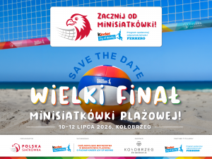 4 WIELKI FINAŁ OGÓLNOPOLSKI MISTRZOSTW W MINISIATKÓWCE PLAŻOWEJ O PUCHAR KINDER JOY OF MOVING